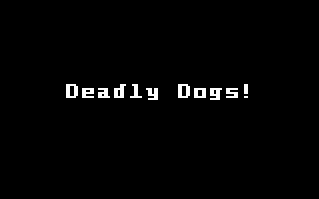 Deadly Dogs! Title Screen